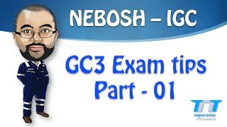 NEBOSH GC3 / IGC3 Exam tips - Part 01