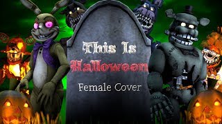Fnaf Sfm (Cursed Glitch) This Is Halloween Female Cover By Claudia
