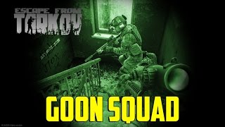 Escape From Tarkov - Goon Squad