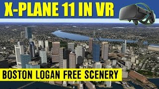 X Plane 11 VR AWESOME Boston Logan FREE Realistic Scenery Oculus Rift ✈️