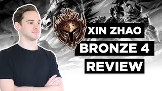 Not Pathing Correctly Around Your Win Condition - Xin Zhao Bronze 4 Review