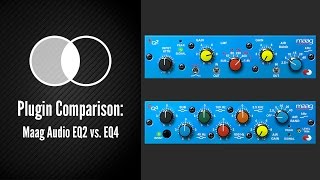 Plugin Comparison: Maag EQ2 vs. EQ4 - The Musical EQ Duo