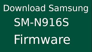 How To Download Samsung GALAXY Note 4 SM-N916S Stock Firmware (Flash File) For Update Android Device