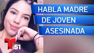 Habla madre de joven asesinada presuntamente por una mujer
