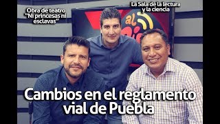 Cambios en el reglamento vial de Puebla | Al Aire