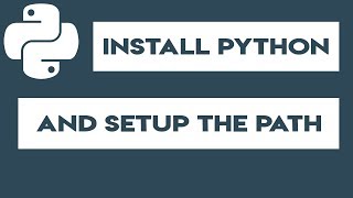 HOW TO INSTALL PYTHON AND SETUP THE PATH | Latest 2018 |