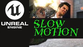 Unreal Engine 4 :  Super Hot Effect - ( Slow motion )