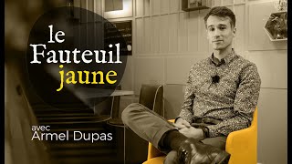 Le Fauteuil jaune #2 avec Armel Dupas