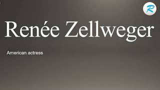 How to pronounce Renee Zellweger  | Renee Zellweger  Pronunciation