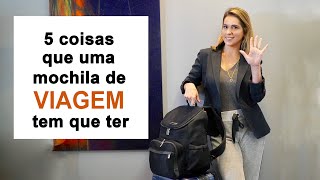 5 Coisas que uma mochila de viagem tem que ter