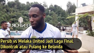 Geoffrey Castillion Sadar Persib vs Melaka United Jadi Laga Final, Dikontrak atau Pulang ke Belanda