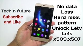 No Data Loss_ Leco Le 1s hard reset and Remove pattern lock / key password unlocke Lx 509/507 .