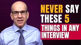 5 Things You Should Never Say In a Job Interview