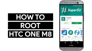 How to Unlock Bootloader, Install TWRP and Root HTC One M8 All Variants