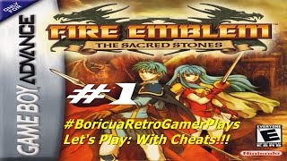Let's Play: Fire Emblem: The Sacred Stones (Part 1 with cheats)