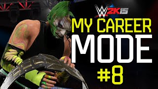 WWE 2K15 My Career Mode - Ep. 8 - "FINAL STAND!" [WWE MyCareer XBOX ONE / PS4 / NEXT GEN Part 8]