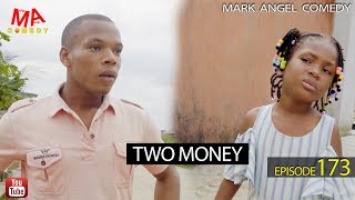 TWO MONEY (Mark Angel Comedy) (Episode 173)
