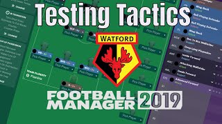 Football Manager 2019 | Testing Tactics | Watford | McGoobage | Deeney over 20+ goals.
