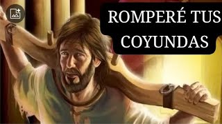 ROMPERE TUS COYUNDAS! (LA SEÑAL DE LOS YUGOS)