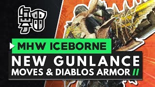 Monster Hunter World Iceborne | New Gunlance Moves, Gameplay & Master Rank Diablos Armor