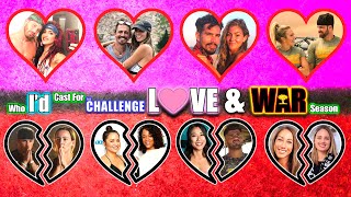 Who I'd Cast For The CHALLENGE LOVE & WAR Season - The Challenge Fantasy Casting Video