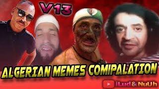 ALGERIAN MEMES COMPILATION #13 | ? ميمز ستنتخب للرأسة