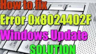 Error 0x8024402F Windows Update in Windows 10/8/7 I SOLUTION 2018