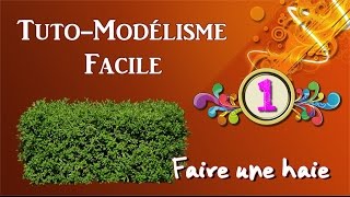 ? Modélisme Tuto N°1 : fabriquer une haie