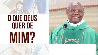 O que Deus quer de mim? - Pe. José Augusto (24/07/18)