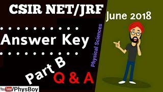 Part B Answer Key CSIR NET JUNE 2018 PHYSICAL SCIENCE | JRF PHYSICS QUESTIONS SOLUTIONS-PhysBoy