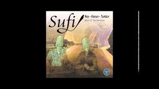 SUFİ NEY KANUN TAMBUR -  MUSİC OF THE DERVİSHES (Turkish Sufi Music)