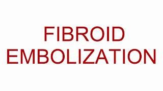 Actual Uterine Fibroid Embolization