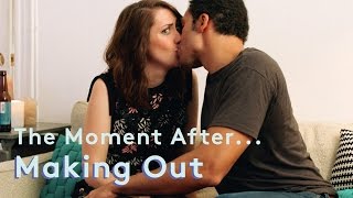 The Moment After Making Out | RIOT