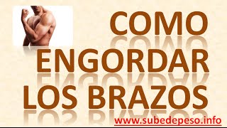 Como Engordar Los Brazos