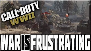 WAR IS FRUSTRATING ON CALL OF DUTY WWII!