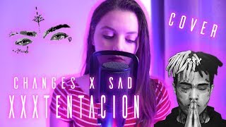 CHANGES X SAD - XXXTENTACION Female Cover Mashup  | S U Z Y | XXXTENTACION Tribute