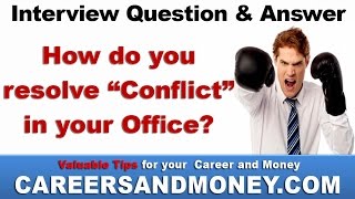 How do you Resolve Conflict in your Office - Job Interview Question and Answer