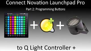 HOW TO - Connect Novation Launchpad Pro to QLC+ Part 2: Programming buttons