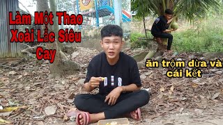 Làm Một Thao Xoài Lắc Siêu Cay| Nghĩa Lầy