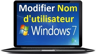 Changer le nom d'utilisateur Windows 7