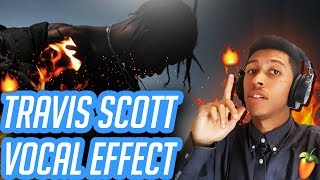 TRAVIS SCOTT VOCAL EFFECT 2018 (IT'S LIT) (FL Studio 12 Vocal Mixing Tutorial)