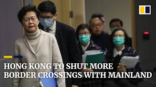 Hong Kong to shut more border crossings with mainland China amid coronavirus outbreak