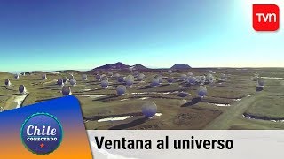 ALMA: ventana al universo | Chile conectado | Buenos días a todos