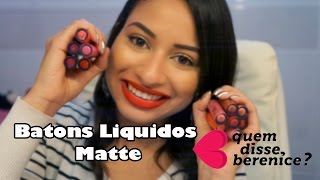 Batons Liquidos Matte Quem disse, berenice? - Por Carol Pires