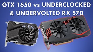 GTX 1650 vs UNDERCLOCKED and UNDERVOLTED Radeon RX 570