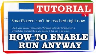 How to enable Run Anyway - Windows Defender SmartScreen