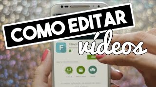 Como editar vídeos pelo celular? [ APP GRATUITO ]