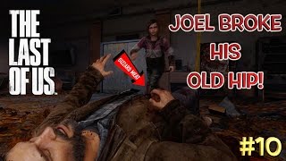 JOEL BROKE HIS OLD HIP!! ( "THE LAST OF US" FUNNY GAMEPLAY) WITH COMMENTARY!