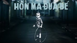 TẬP 117. GẶP MA TẠI THÁI LAN-  HỒN MA ĐỨA BÉ- ÂM GIAN