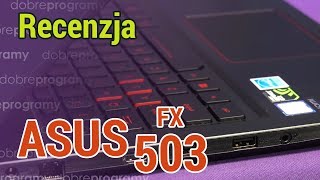 Notebook ASUS FX503, w dobrej cenie, dla graczy, lekki, smukły i wydajny